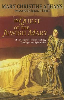 In Quest of the Jewish Mary by Athans Bvm, Mary Christine