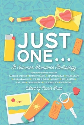 Just One . . .: A Summer Romance Anthology by Frail, Nicole