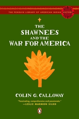 The Shawnees and the War for America by Calloway, Colin G.