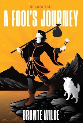 Taroc: A Fool's Journey by Wilde, Bronte