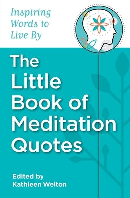 The Little Book of Meditation Quotes by Welton, Kathleen