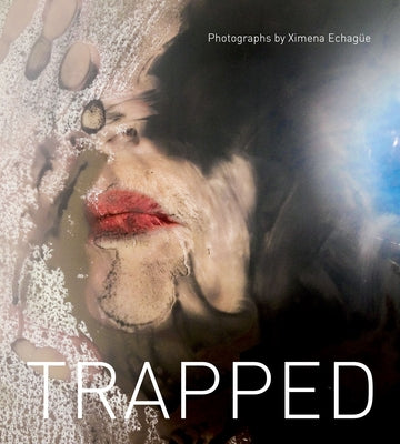 Trapped: Troubled Souls in Eerie Times by Echagüe, Ximena