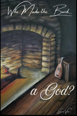 Who Made the Bard a God? by Viau, Eren