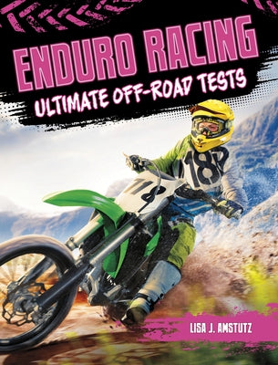 Enduro Racing: Ultimate Off-Road Tests by Amstutz, Lisa
