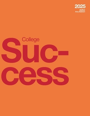 College Success (2025) by Baldwin, Amy