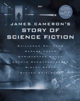 James Cameron's Story of Science Fiction by Frakes, Randall