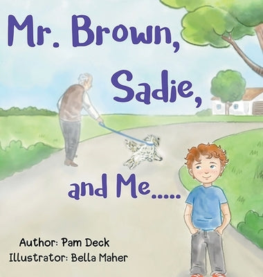 Mr. Brown, Sadie, and Me by Deck, Pam