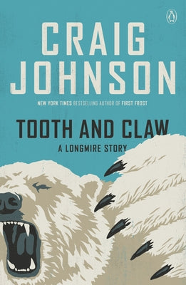 Tooth and Claw: A Longmire Story by Johnson, Craig
