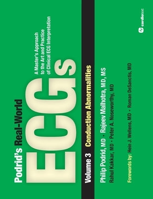 Podrid's Real-World ECGs: Conduction Abnormalities: Volume 3, Conduction Abnormalities by Podrid, Philip