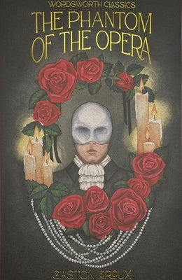 The Phantom of the Opera by LeRoux, Gaston