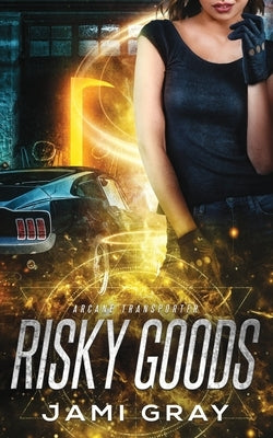Risky Goods by Gray, Jami