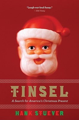 Tinsel: A Search for America's Christmas Present by Stuever, Hank