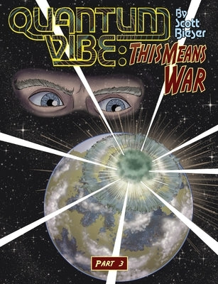 Quantum Vibe: This Means War Part 3 by Bieser, Scott
