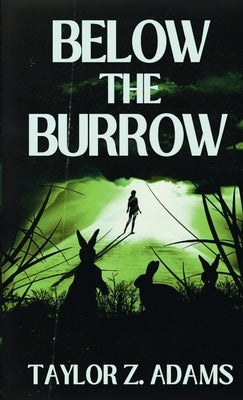 Below the Burrow: A Cosmic Horror Novella by Adams, Taylor Z.