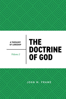 The Doctrine of God by Frame, John M.