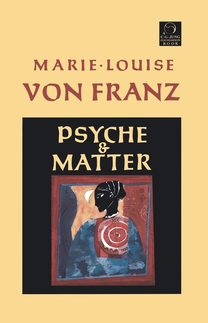 Psyche and Matter by Von Franz, Marie-Louise