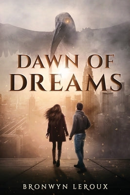 Dawn of Dreams: An Epic Fantasy Sci-Fi Adventure by LeRoux, Bronwyn