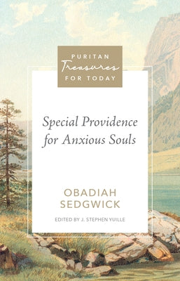 Special Providence for Anxious Souls by Sedgwick, Obadiah