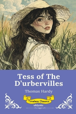 Tess of the d'Urbervilles Timeless Classics by Thomas Hardy