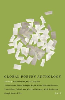 Global Poetry Anthology: 2017 by Editors of the Global Poetry Anthology