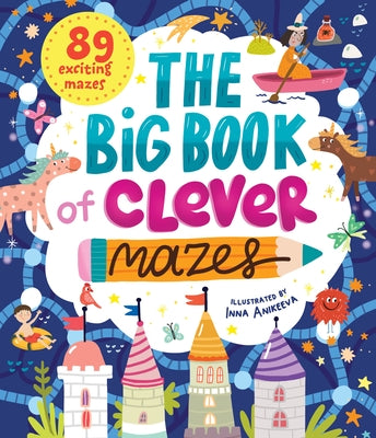 The Big Book of Clever Mazes by Anikeeva, Inna