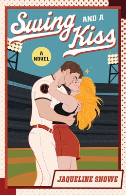 Swing and a Kiss by Snowe, Jaqueline