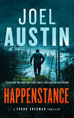 Happenstance: A Military Thriller Where Justice Hits Hard and Doesn't Ask Twice by Austin, Joel