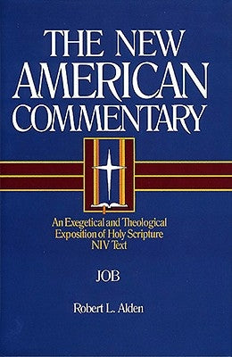 Job: An Exegetical and Theological Exposition of Holy Scripture Volume 11 by Alden, Robert