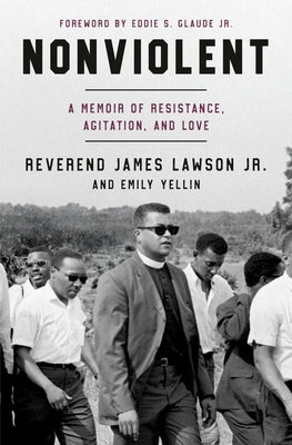Nonviolent: A Memoir of Resistance, Agitation, and Love by Lawson, James