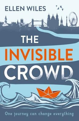 The Invisible Crowd by Wiles, Ellen