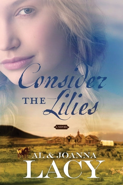 Consider the Lilies by Lacy, Al