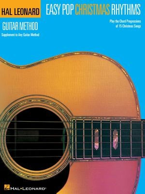 Easy Pop Christmas Rhythms: Supplement to Any Guitar Method by Hal Leonard Corp