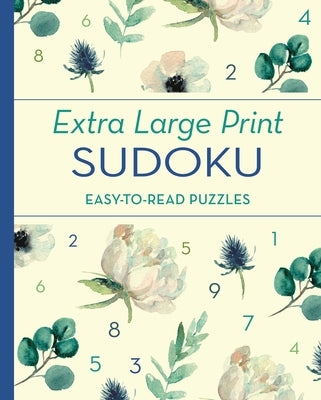 Extra Large Print Sudoku: Easy-To-Read Puzzles by Saunders, Eric