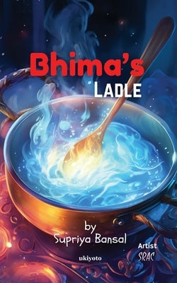Bhima's Ladle by Supriya Bansal