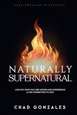 Naturally Supernatural by Gonzales, Chad