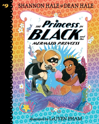 Princess in Black and the Mermaid Princess: #9 by Hale, Shannon