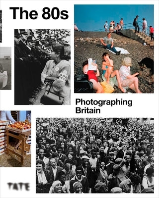 The 80s: Photographing Britain by Nakamori, Yasufumi