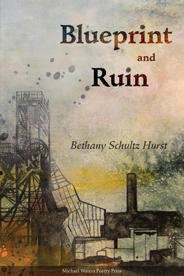 Blueprint and Ruin by Hurst, Bethany Schultz