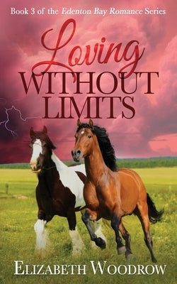 Loving Without Limits (Edenton Bay Romance Series, Book 3) by Woodrow, Elizabeth
