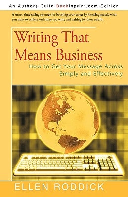 Writing That Means Business: How to Get Your Message Across Simply and Effectively by Ellen Roddick
