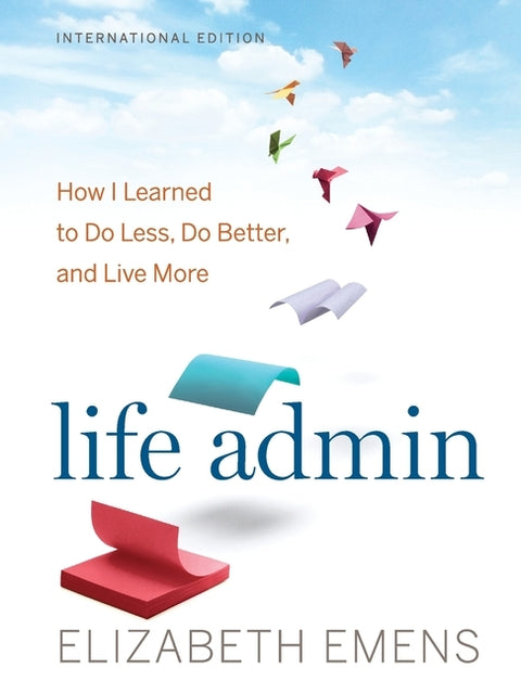 Life Admin (International Edition) by Emens, Elizabeth F.