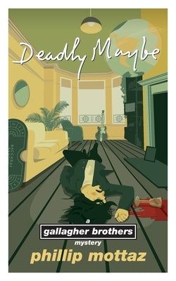 Deadly Maybe by Mottaz, Phillip