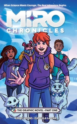 Miro Chronicles: The Graphic Novel - Part One by Arons, Emily