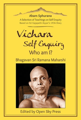 Vichara - Self Enquiry, Who Am I?: A Selection of Self Enquiry Teachings by Maharshi, Sri Ramana