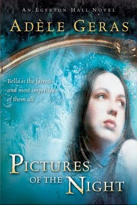 Pictures of the Night: The Egerton Hall Novels, Volume Three by Geras, Adèle