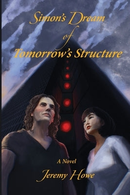 Simon's Dream of Tomorrow's Structure by Howe, Jeremy