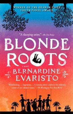Blonde Roots by Evaristo, Bernardine