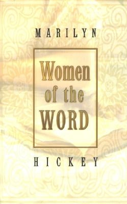 Women of the Word by Hickey, Marilyn