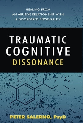 Traumatic Cognitive Dissonance by Salerno, Peter