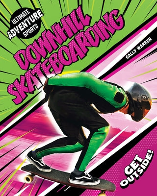 Downhill Skateboarding: Volume 2 by Warren, Sally